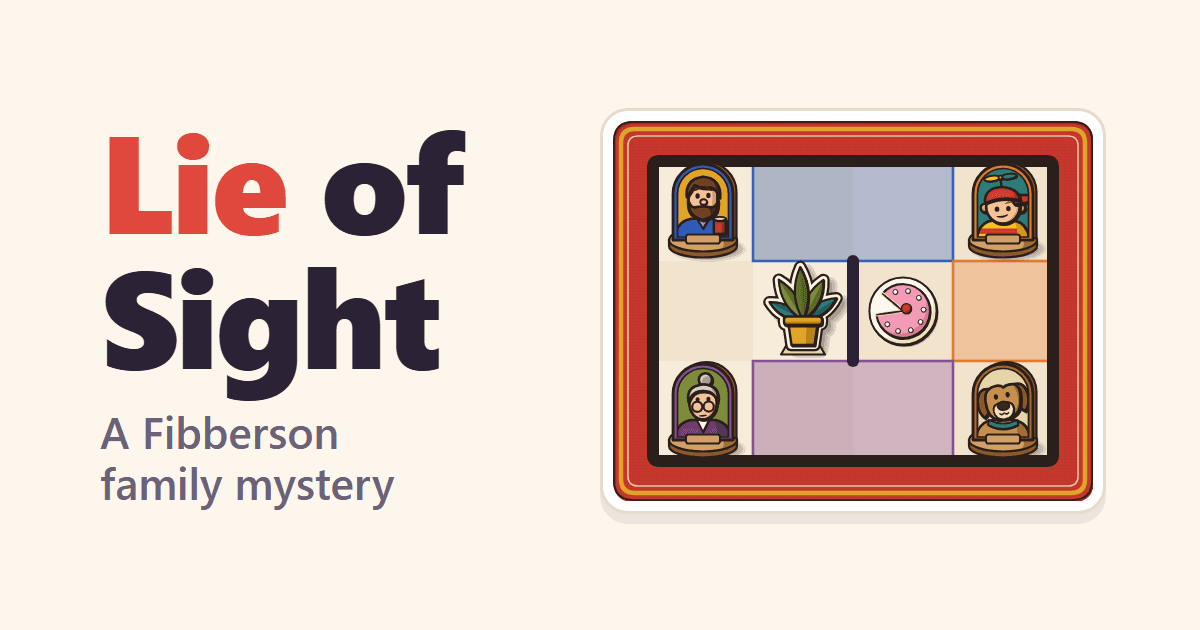 Lie of Sight: a room split by a wall, with Dad, the Kid, Grandma, and Rex the dog each watching from a corner